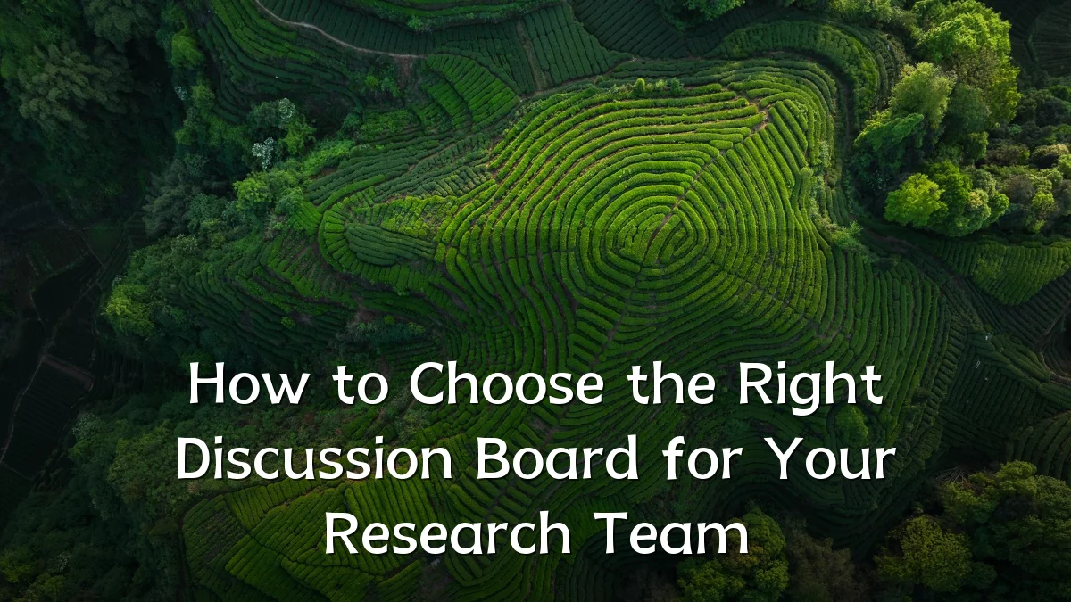 How to Choose the Right Discussion Board for Your Research Team