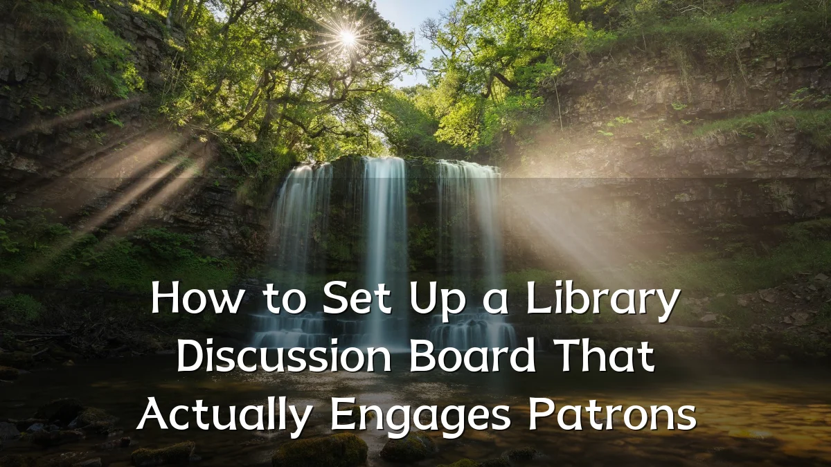 How to Set Up a Library Discussion Board That Actually Engages Patrons