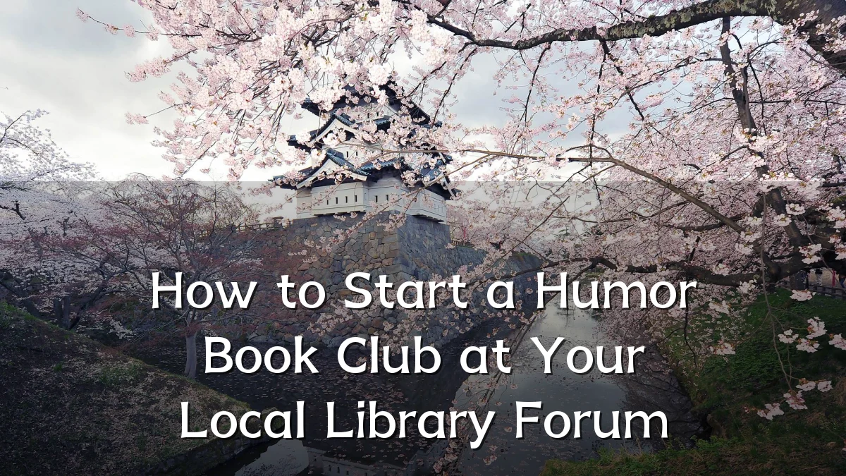 How to Start a Humor Book Club at Your Local Library Forum