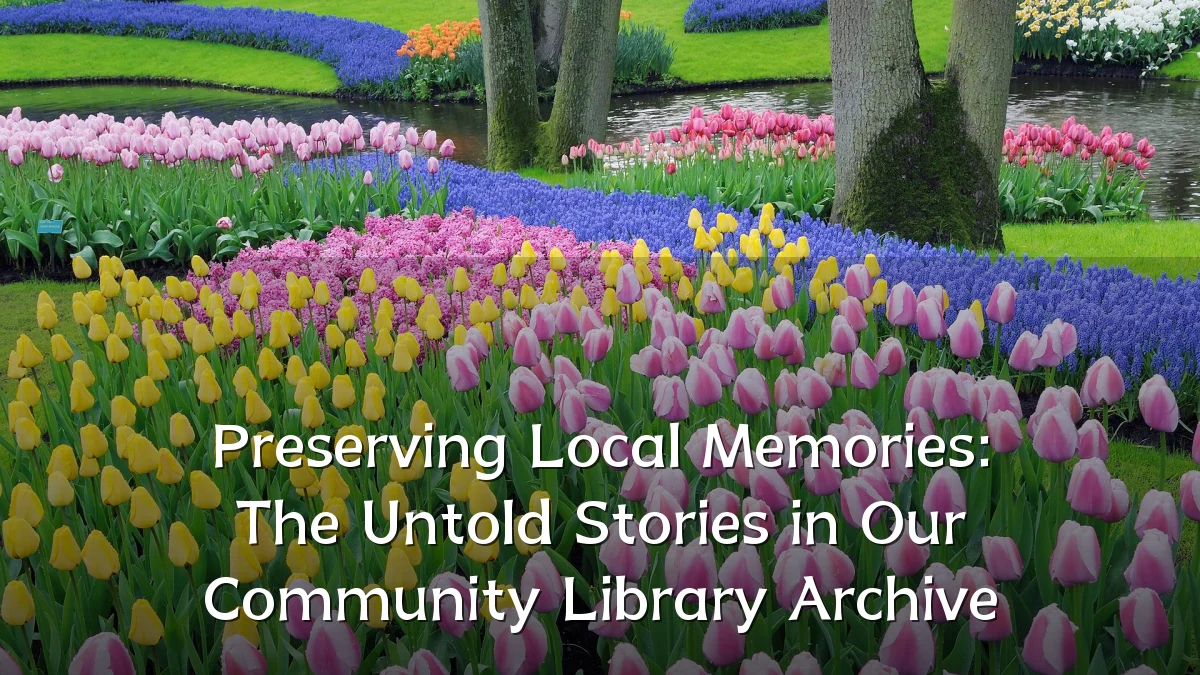 Preserving Local Memories: The Untold Stories in Our Community Library Archive