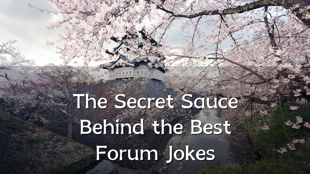 The Secret Sauce Behind the Best Forum Jokes