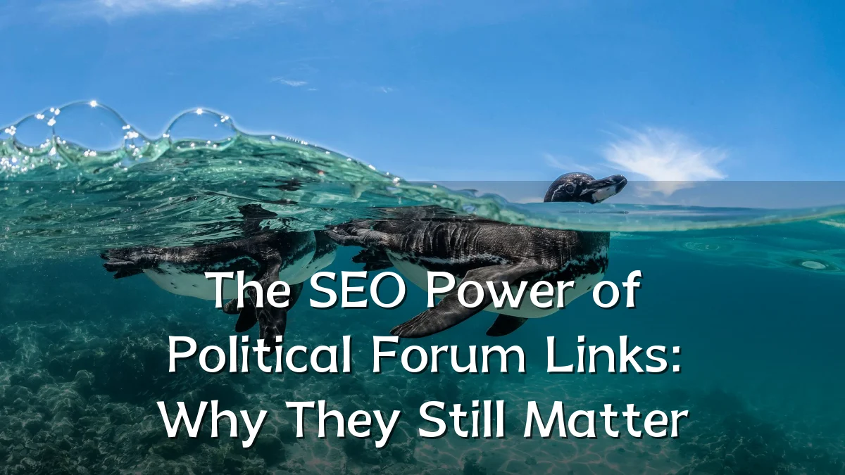 The SEO Power of Political Forum Links: Why They Still Matter