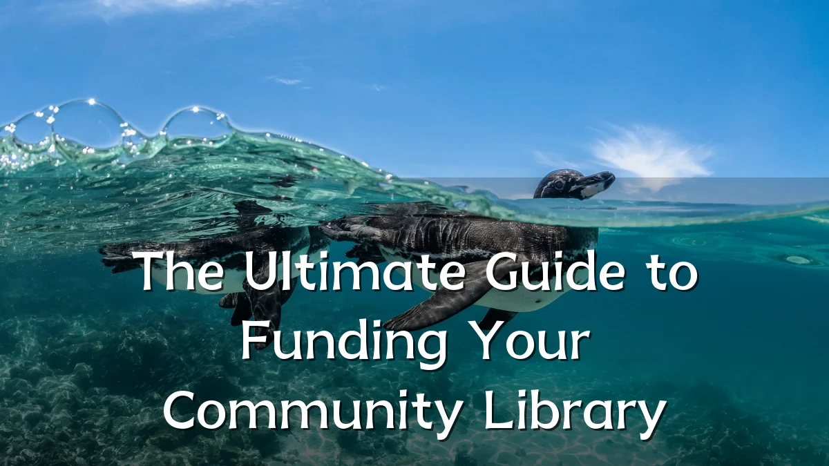 The Ultimate Guide to Funding Your Community Library