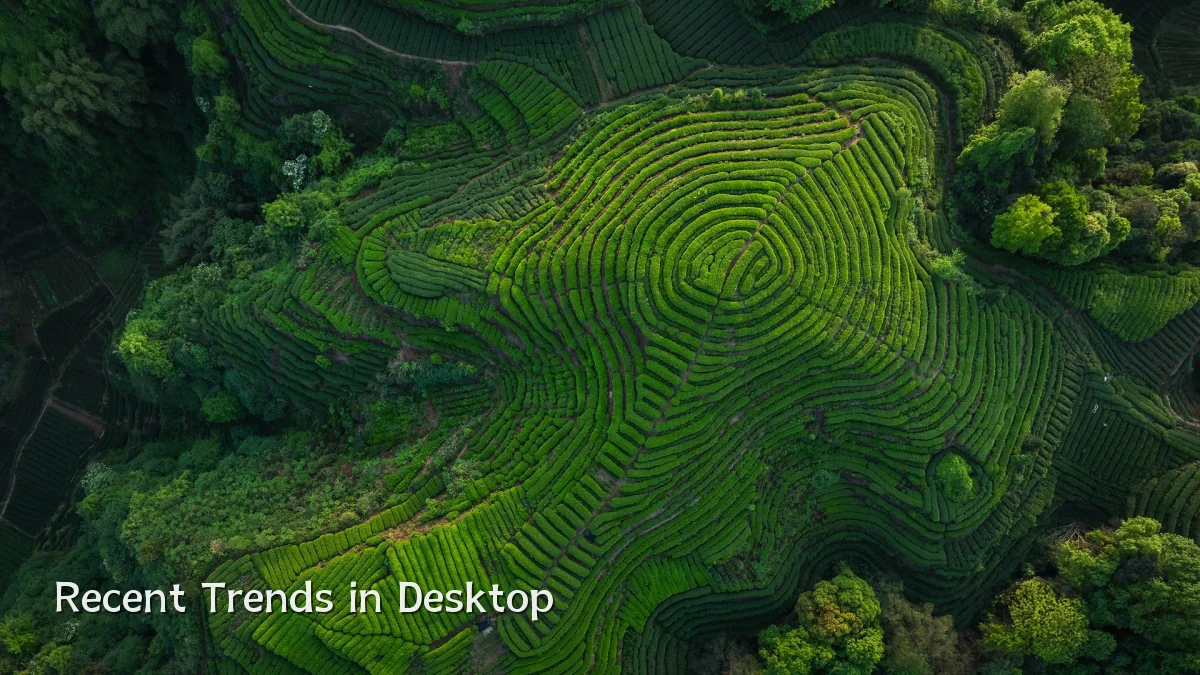 Recent Trends in Desktop