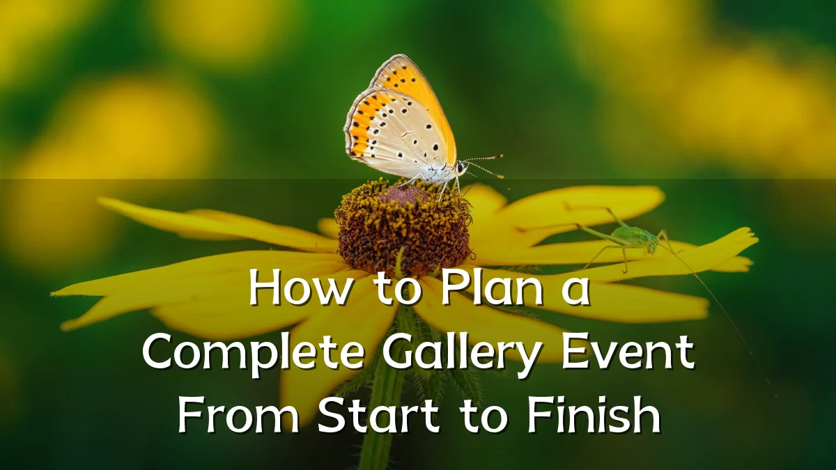 How to Plan a Complete Gallery Event From Start to Finish
