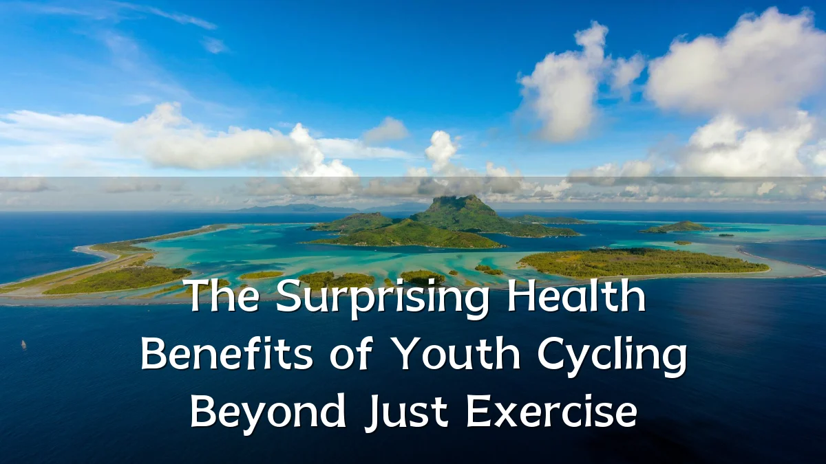 The Surprising Health Benefits of Youth Cycling Beyond Just Exercise