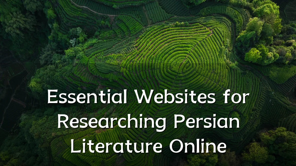 Essential Websites for Researching Persian Literature Online